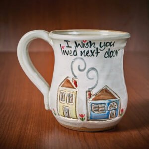 Wish You Lived Next Door Mug